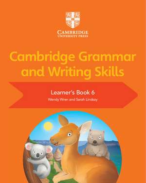 Cambridge Grammar and Writing Skills Learner's Book 6 de Wendy Wren