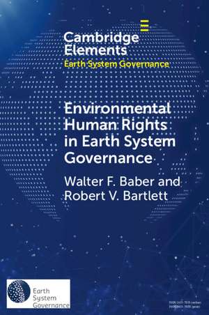 Environmental Human Rights in Earth System Governance: Democracy beyond Democracy de Walter F. Baber