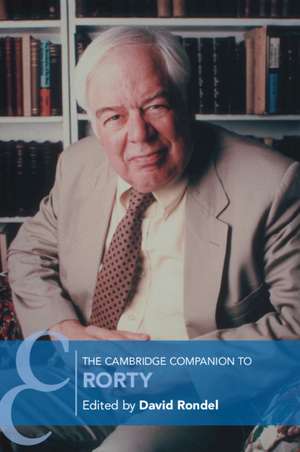 The Cambridge Companion to Rorty de David Rondel