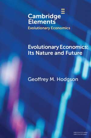 Evolutionary Economics: Its Nature and Future de Geoffrey M. Hodgson