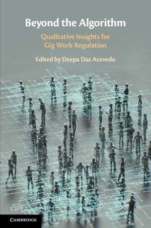 Beyond the Algorithm: Qualitative Insights for Gig Work Regulation de Deepa Das Acevedo