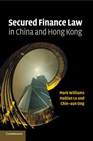 Secured Finance Law in China and Hong Kong de Mark Williams