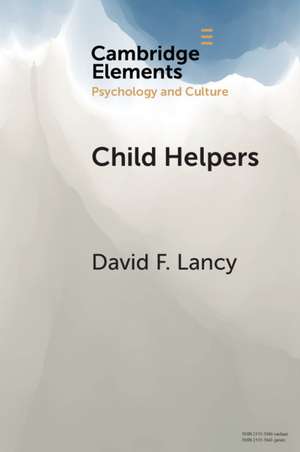 Child Helpers: A Multidisciplinary Perspective de David F. Lancy