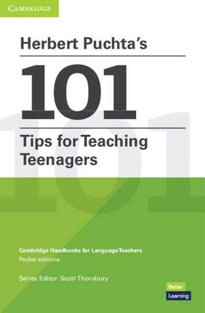 Herbert Puchta's 101 Tips for Teaching Teenagers Pocket Editions: Cambridge Handbooks for Language Teachers Pocket editions de Herbert Puchta