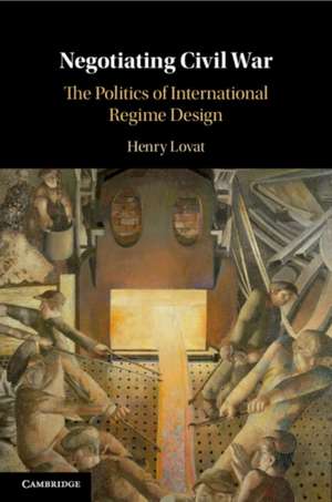 Negotiating Civil War de Henry Lovat