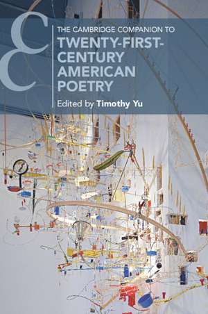 The Cambridge Companion to Twenty-First-Century American Poetry de Timothy Yu