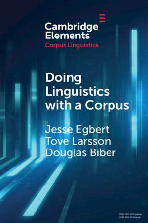 Doing Linguistics with a Corpus: Methodological Considerations for the Everyday User de Jesse Egbert