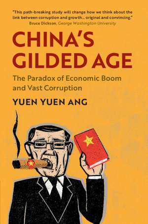 China's Gilded Age: The Paradox of Economic Boom and Vast Corruption de Yuen Yuen Ang