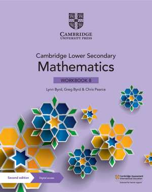 Cambridge Lower Secondary Mathematics Workbook 8 with Digital Access (1 Year) de Lynn Byrd