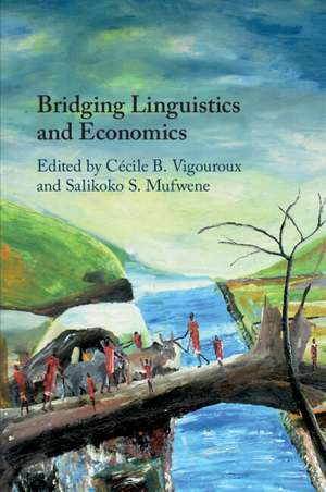 Bridging Linguistics and Economics de Cécile B. Vigouroux