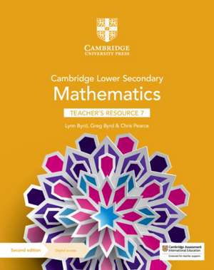 Cambridge Lower Secondary Mathematics Teacher's Resource 7 with Digital Access de Lynn Byrd