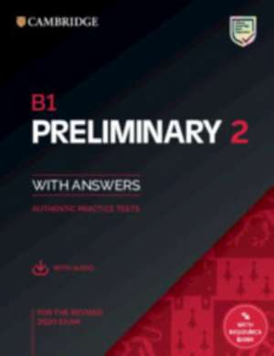 B1 Preliminary 2 Student's Book with Answers with Audio with Resource Bank: Authentic Practice Tests