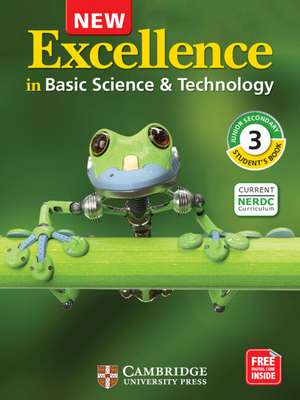 NEW Excellence in Basic Science and Technology JSS3 Student Book Blended with Cambridge Elevate de Annette Koch