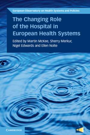 The Changing Role of the Hospital in European Health Systems de Martin McKee