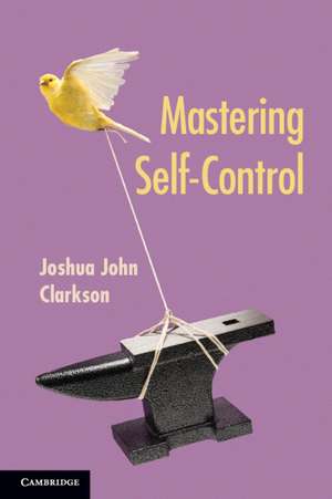 Mastering Self-Control de Joshua John Clarkson