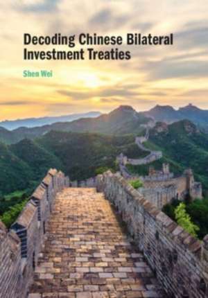 Decoding Chinese Bilateral Investment Treaties de Shen (Shanghai Jiao Tong UniversityChina) Wei