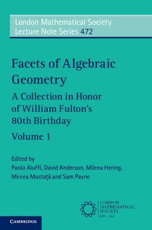 Facets of Algebraic Geometry: Volume 1: A Collection in Honor of William Fulton's 80th Birthday de Paolo Aluffi