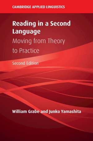 Reading in a Second Language: Moving from Theory to Practice de William Grabe