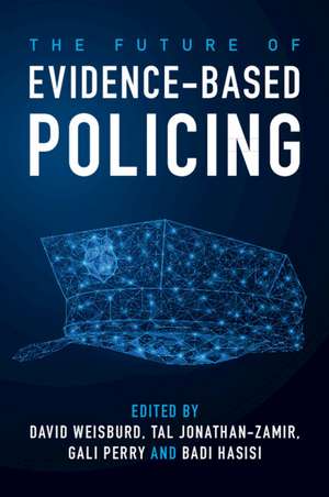 The Future of Evidence-Based Policing de David Weisburd