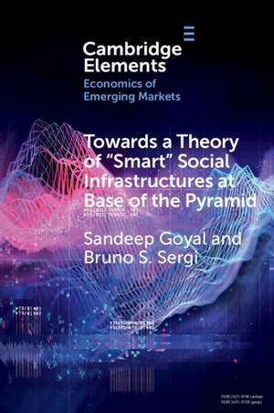 Towards a Theory of 'Smart' Social Infrastructures at Base of the Pyramid: A Study of India de Sandeep Goyal