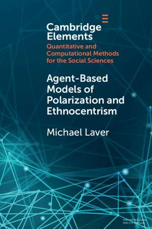 Agent-Based Models of Polarization and Ethnocentrism de Michael Laver