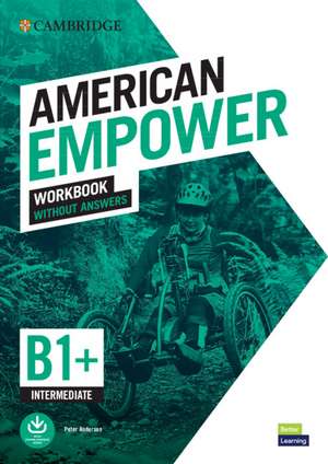 American Empower Intermediate/B1+ Workbook without Answers de Peter Anderson