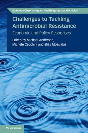 Challenges to Tackling Antimicrobial Resistance: Economic and Policy Responses de Michael Anderson