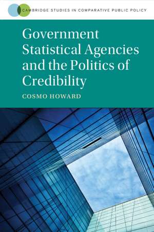 Government Statistical Agencies and the Politics of Credibility de Cosmo Wyndham Howard