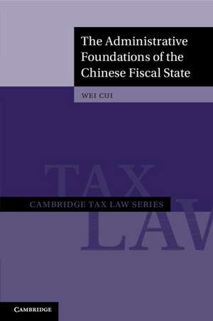 The Administrative Foundations of the Chinese Fiscal State de Wei Cui