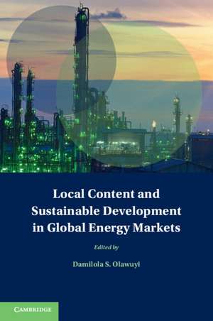 Local Content and Sustainable Development in Global Energy Markets de Damilola S. Olawuyi