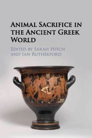 Animal Sacrifice in the Ancient Greek World de Sarah Hitch