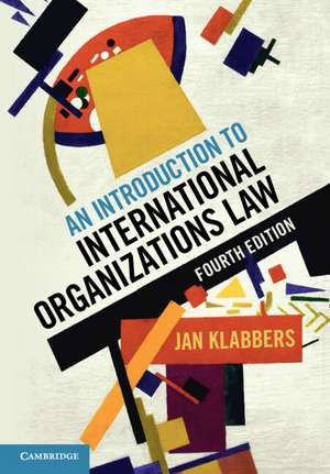 An Introduction to International Organizations Law de Jan Klabbers