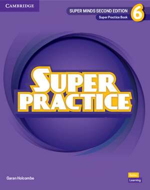 Super Minds Level 6 Super Practice Book British English de Garan Holcombe