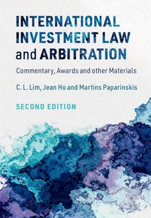 International Investment Law and Arbitration: Commentary, Awards and other Materials de C. L. Lim