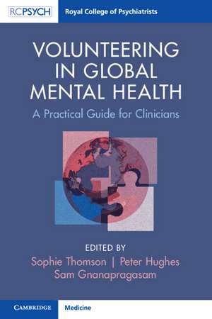 Volunteering in Global Mental Health: A Practical Guide for Clinicians de Sophie Thomson