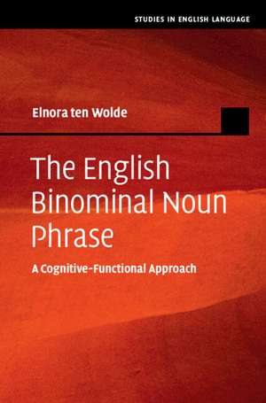 The English Binominal Noun Phrase: A Cognitive-Functional Approach de Elnora ten Wolde