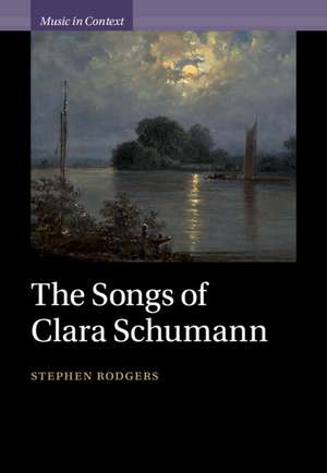 The Songs of Clara Schumann de Stephen Rodgers