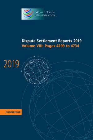 Dispute Settlement Reports 2019: Volume 8, Pages 4299 to 4734 de World Trade Organization