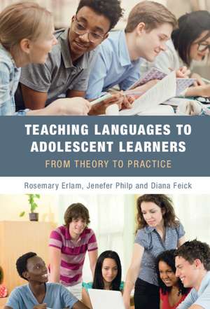 Teaching Languages to Adolescent Learners: From Theory to Practice de Rosemary Erlam