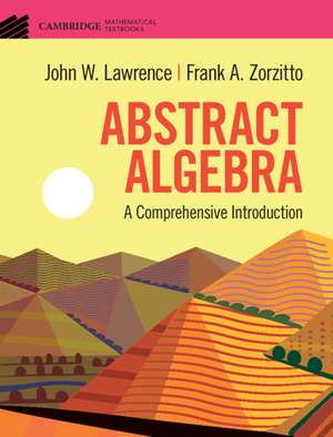 Abstract Algebra: A Comprehensive Introduction de John W. Lawrence