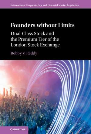 Founders without Limits: Dual-Class Stock and the Premium Tier of the London Stock Exchange de Bobby V. Reddy