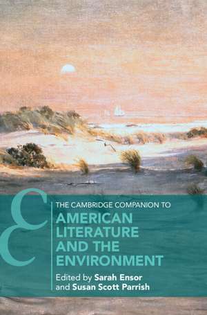 The Cambridge Companion to American Literature and the Environment de Sarah Ensor