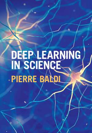 Deep Learning in Science de Pierre Baldi