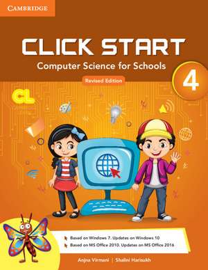 Click Start Level 4 Student Book: Computer Science for Schools de Anjana Virmani