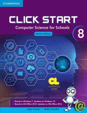 Click Start Level 8 Student Book: Computer Science for Schools de Anjana Virmani