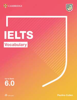 IELTS Vocabulary Up to Band 6.0 With Downloadable Audio de Pauline Cullen