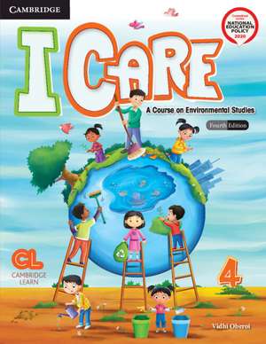 I Care Level 4 Student's Book Android APP: A Course on Environmental Studies de Vidhi Oberoi