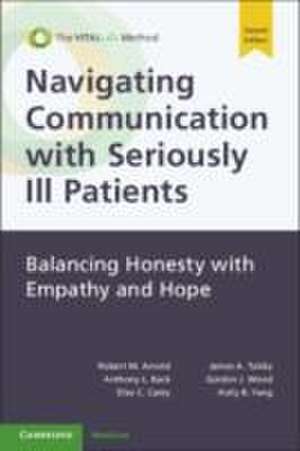 Navigating Communication with Seriously Ill Patients de Robert M. Arnold