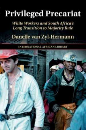 Privileged Precariat de Danelle van Zyl-Hermann