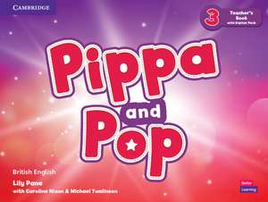 Pippa and Pop Level 3 Teacher's Book with Digital Pack British English de Lily Pane